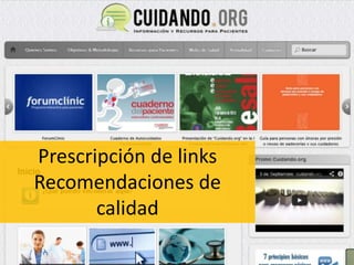 Prescripción de links
Recomendaciones de
calidad
 