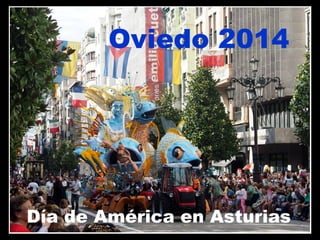 Oviedo 2014 
Día de América en Asturias 
 