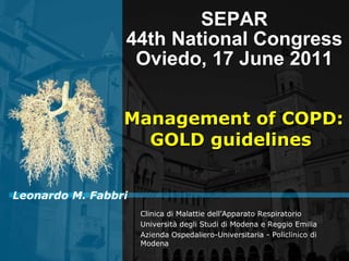 Management of COPD: GOLD guidelines   SEPAR 44th National Congress Oviedo,  17 June 2011 