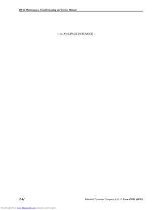 OV-II Maintenance, Troubleshooting and Service Manual
2-32 Industrial Dynamics Company, Ltd. © Form 42600 (10/03)
~ BLANK PAGE INTENDED ~
Downloaded from www.Manualslib.com manuals search engine
 