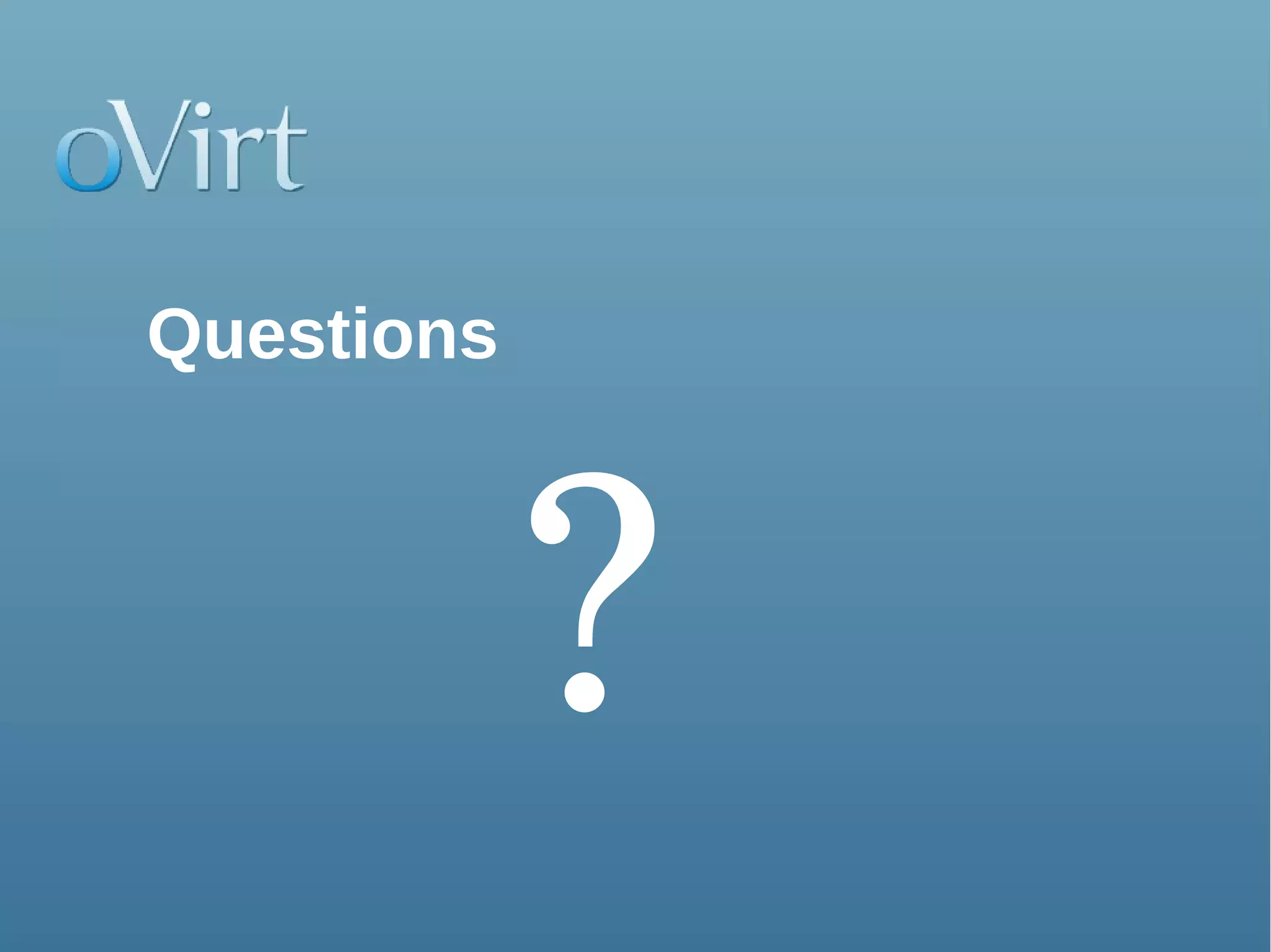 Questions



            ?
                38
 