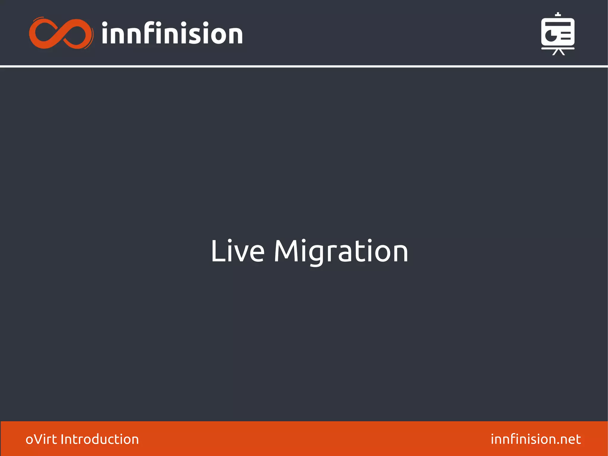 Live Migration 
oVirt Introduction innfinision.net 
 