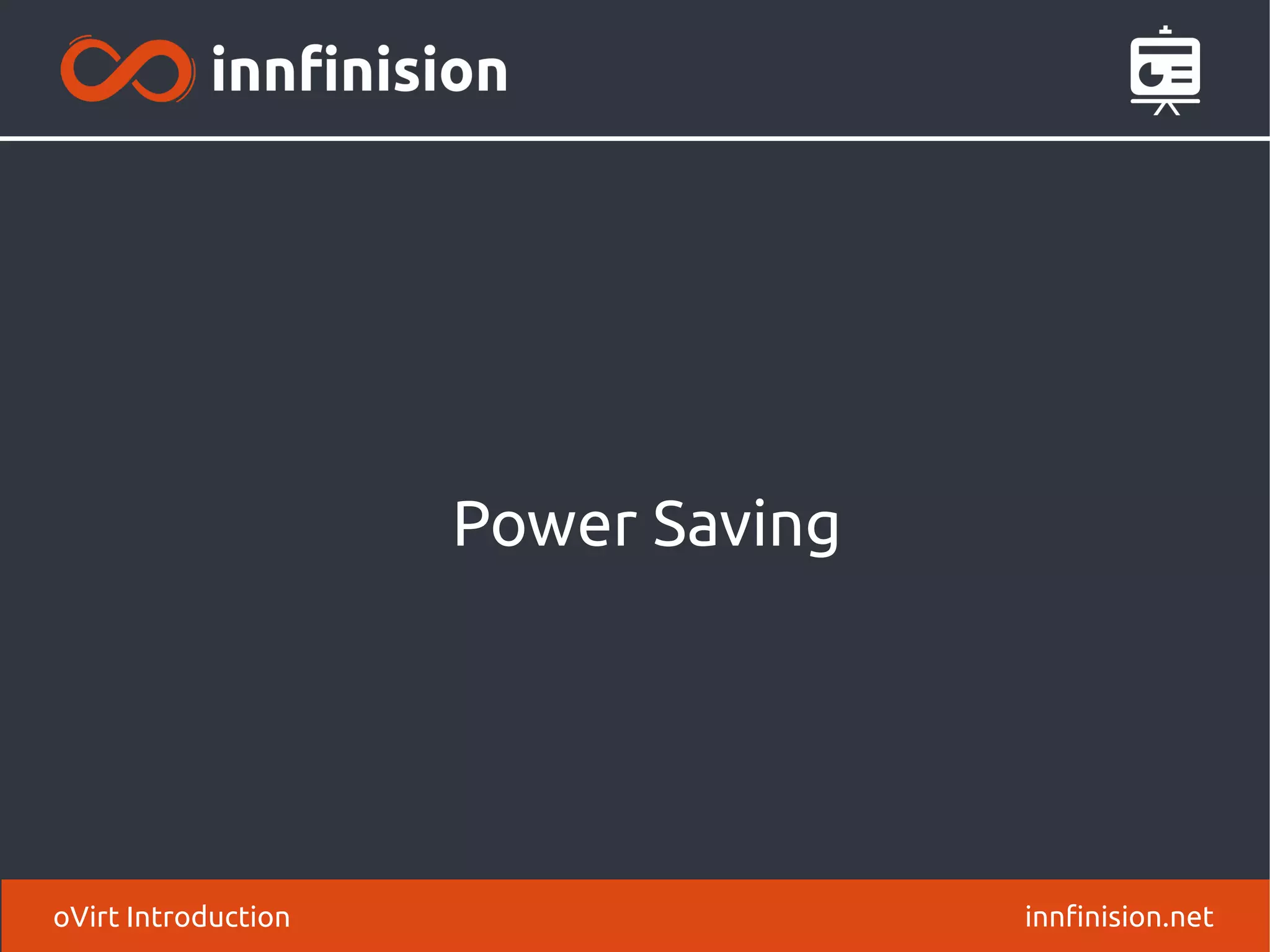 Power Saving 
oVirt Introduction innfinision.net 
 