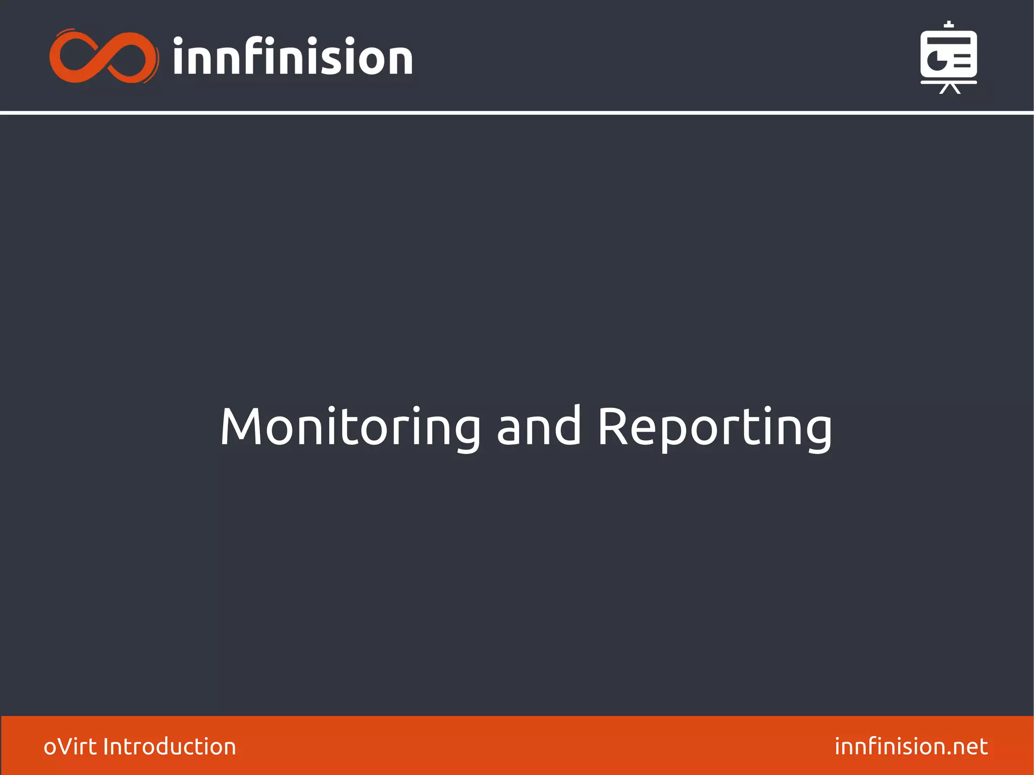 Monitoring and Reporting 
oVirt Introduction innfinision.net 
 