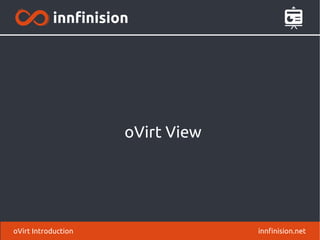 oVirt View
innfinision.netoVirt Introduction
 