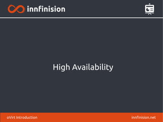High Availability
innfinision.netoVirt Introduction
 