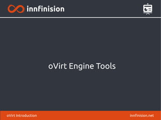 oVirt Engine Tools
innfinision.netoVirt Introduction
 
