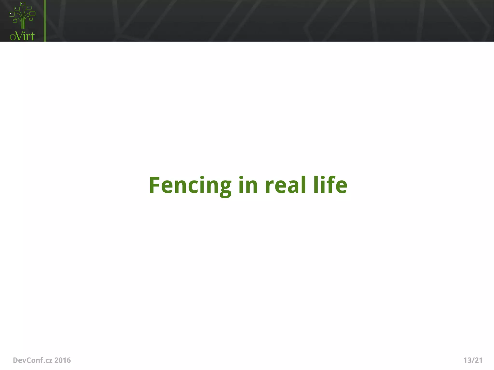 DevConf.cz 2016 13/21
Fencing in real life
 