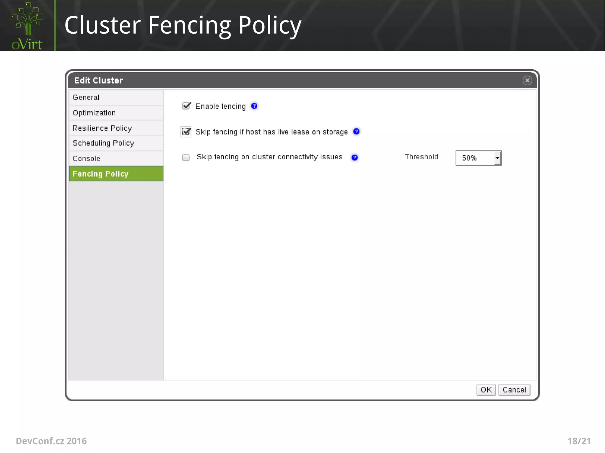 DevConf.cz 2016 18/21
Cluster Fencing Policy
 
