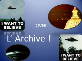 OVNI L’ Archive ! 
