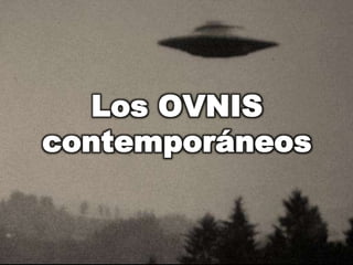 Los OVNIS contemporáneos