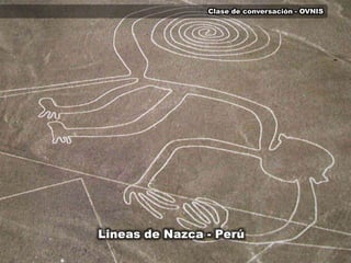 Clase de conversación - OVNISLineas de Nazca - Perú
