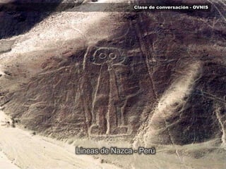 Clase de conversación - OVNISLineas de Nazca - Perú