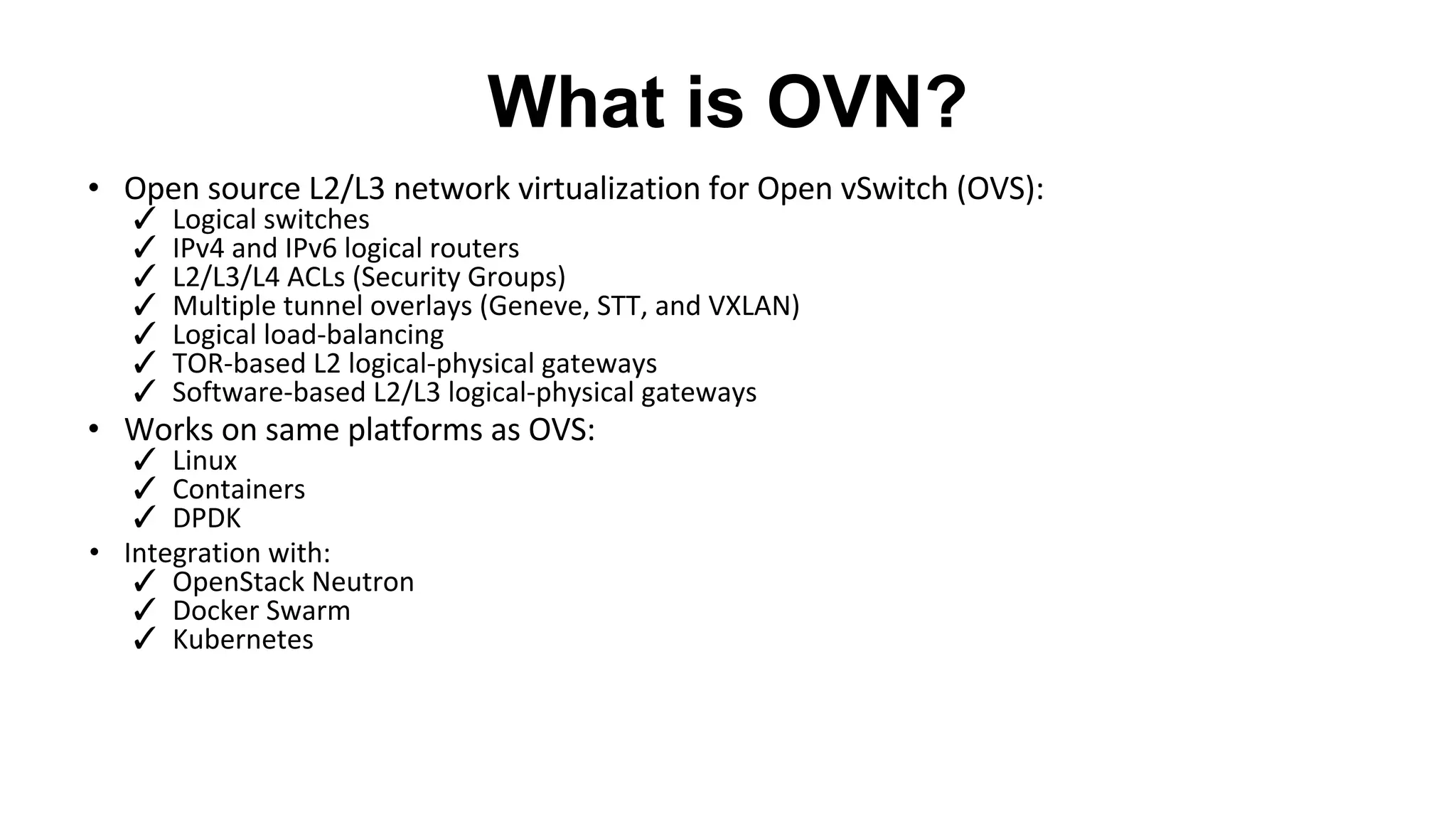 What is OVN?
•
✓
✓
✓
✓
✓
✓
✓
•
✓
✓
✓
•
✓
✓
✓
 