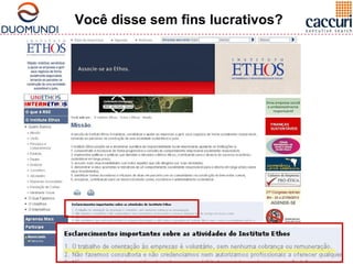 Você disse sem fins lucrativos? 
 