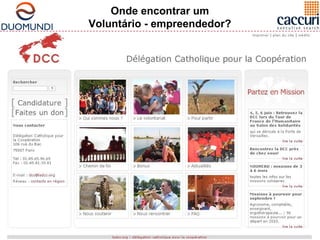 Onde encontrar um 
Voluntário - empreendedor? 
 
