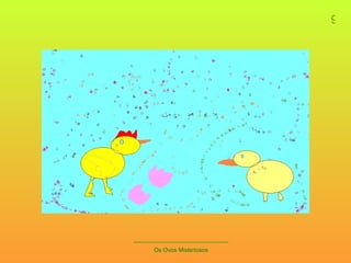 9 _____________________________ Os Ovos Misteriosos 