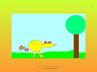 _____________________________ Os Ovos Misteriosos 2 