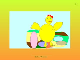 3 _____________________________ Os Ovos Misteriosos 