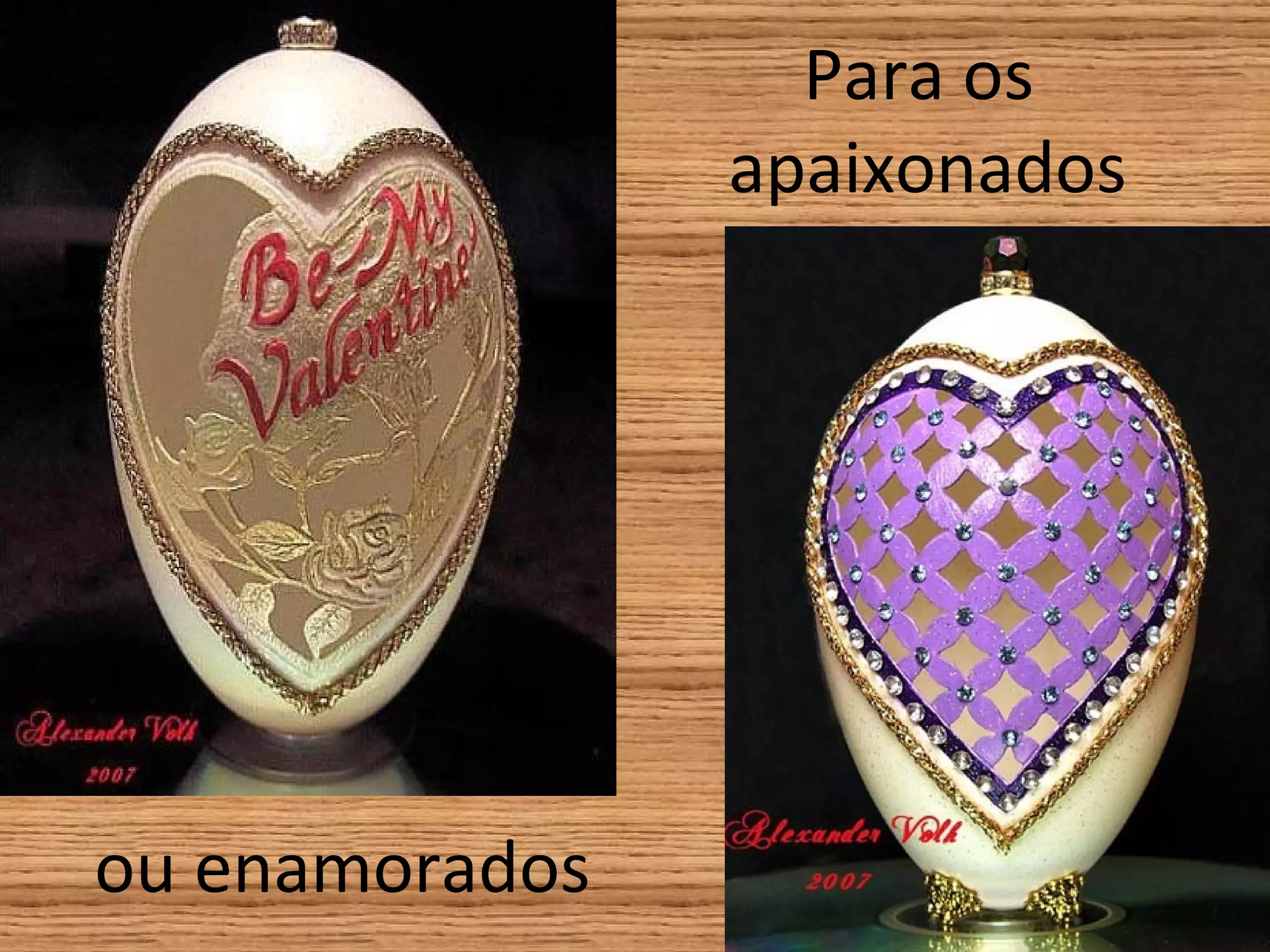 Para os  apaixonados ou enamorados 