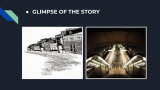 ● GLIMPSE OF THE STORY
 