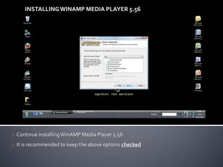   Follow the instructions for installation of WinAMP.   Click  ‘I Agree’