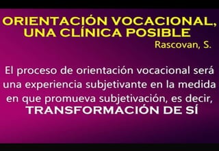 "ORIENTACIÓN VOCACIONAL: Una clínica posible" (CAP 4)