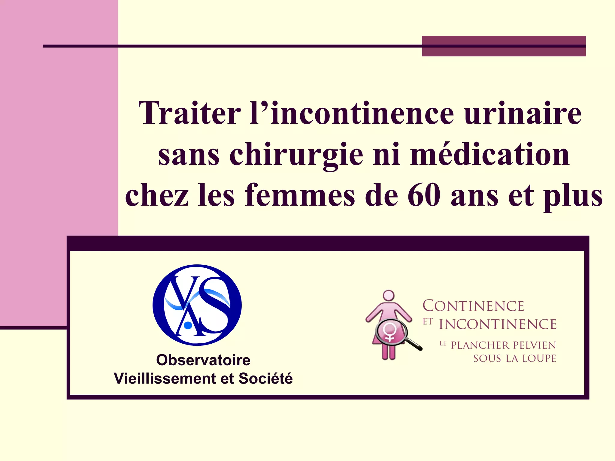 Traiter l’incontinence urinaire sans chirurgie ni médication chez les femmes de 60 ans et plus PPT
