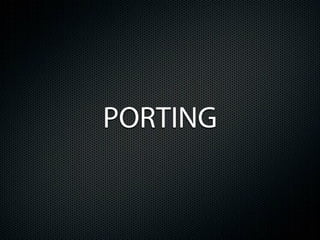 PORTING
 