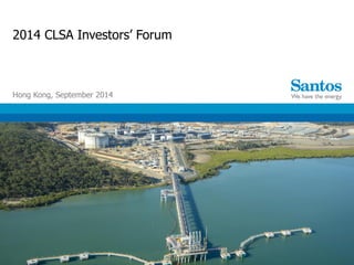 2014 CLSA Investors’ Forum 
Hong Kong, September 2014 
 