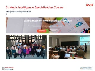 Strategic Intelligence Specialisation Course
inteligenciaestrategica.ovtt.or
g
 