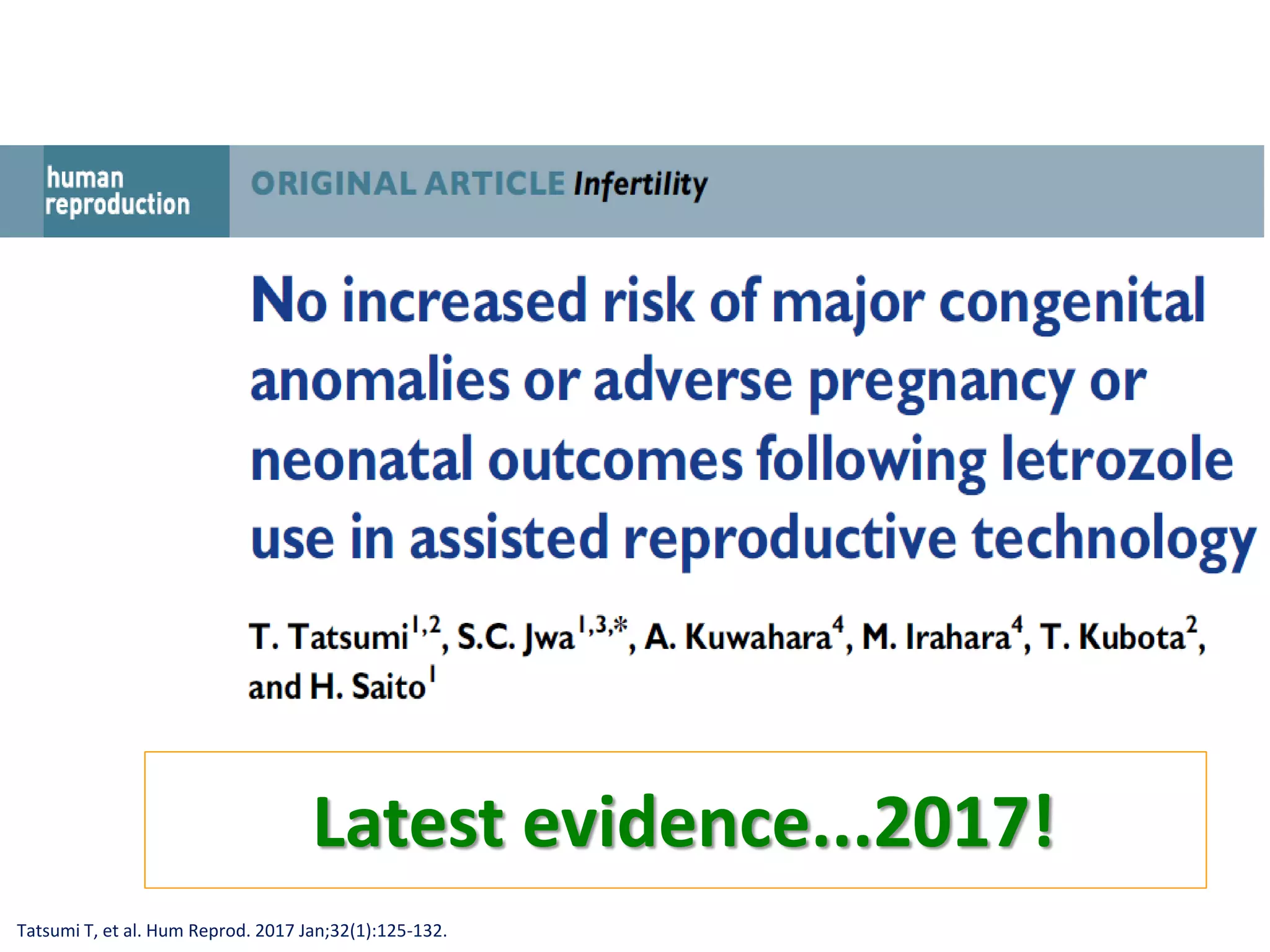Latest evidence...2017!
Tatsumi T, et al. Hum Reprod. 2017 Jan;32(1):125-132.
 