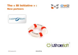 OW2 Consortium 2010 www.ow2.org
The « BI Initiative » :
New partners
 