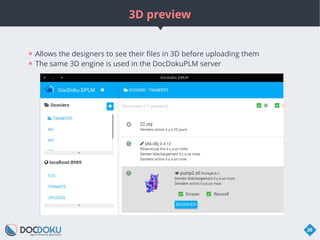 3D preview
30
● Allows the designers to see their files in 3D before uploading them
● The same 3D engine is used in the Do...
