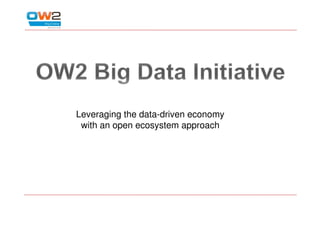 Leveraging the data-driven economy 
with an open ecosystem approach 
 