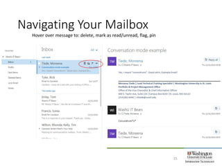 Navigating Your Mailbox
15
Hover over message to: delete, mark as read/unread, flag, pin
 