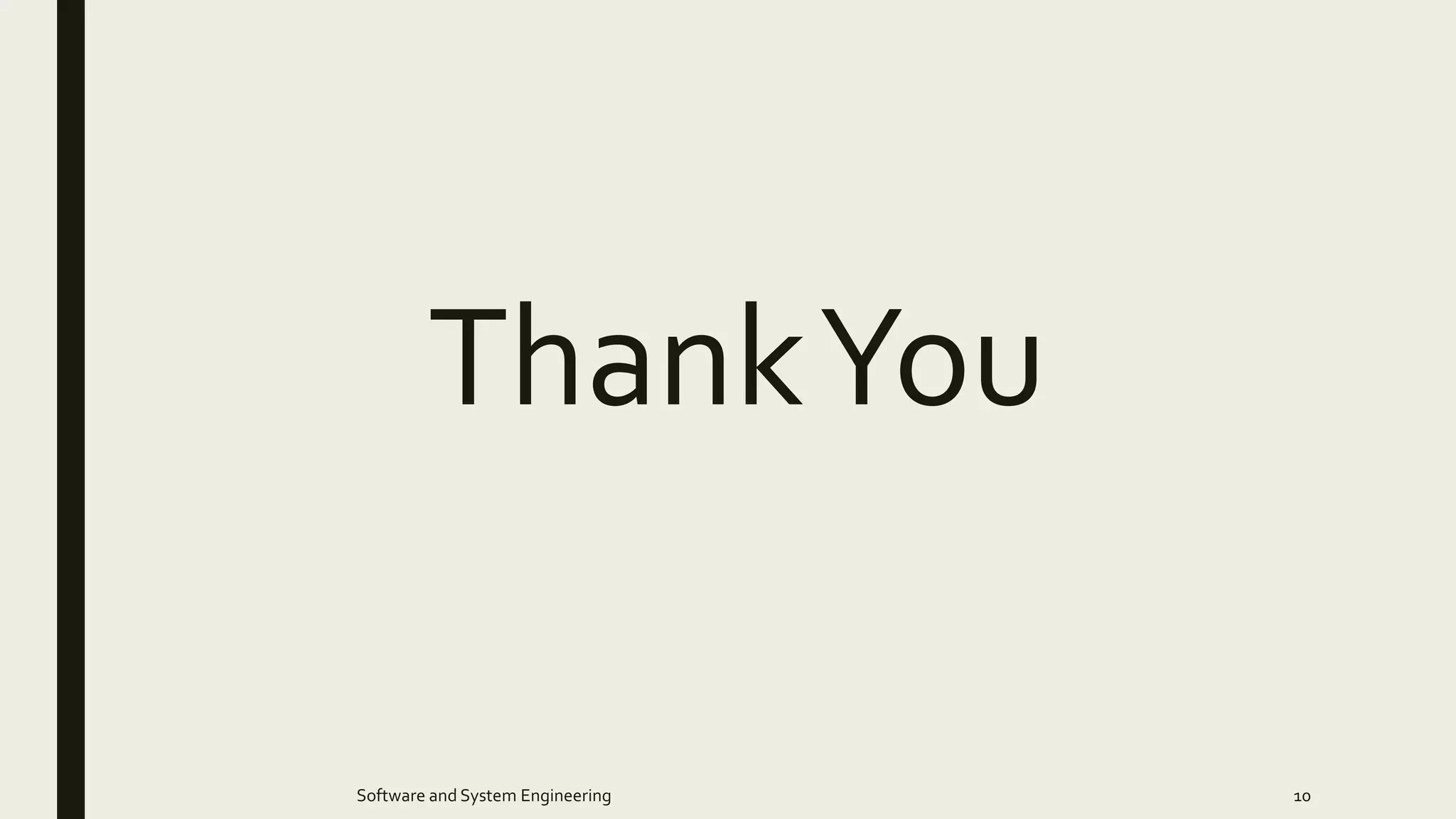 ThankYou
Software and System Engineering 10
 