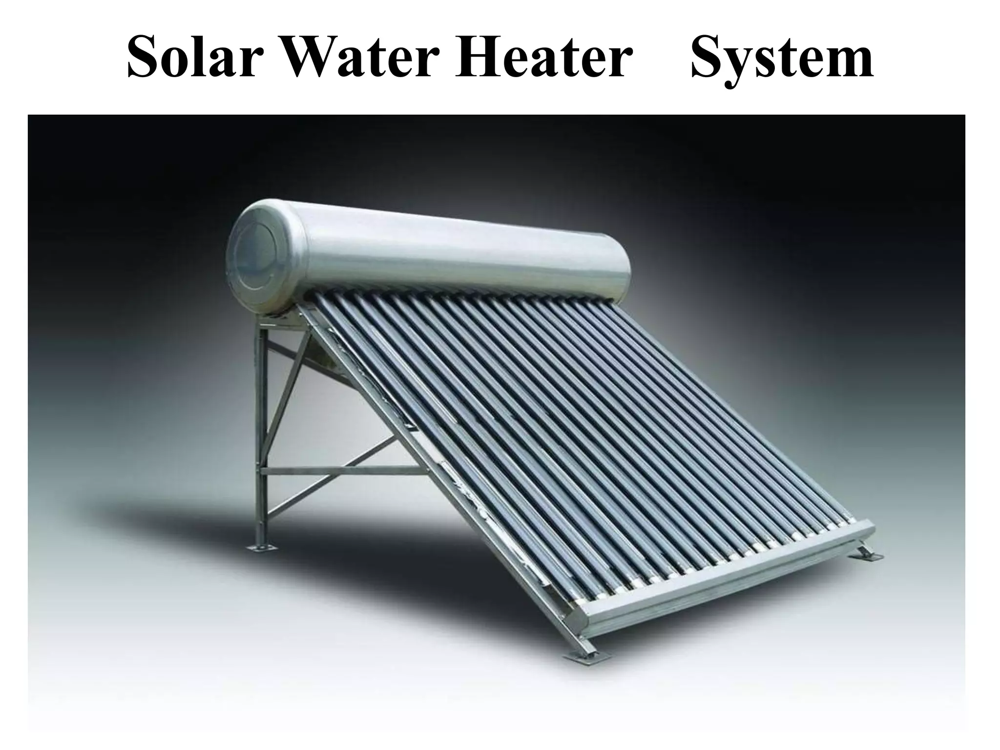 Solar Water Heater System | PPTX