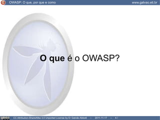 Por que  eu deveria me interessar pelo OWASP? 