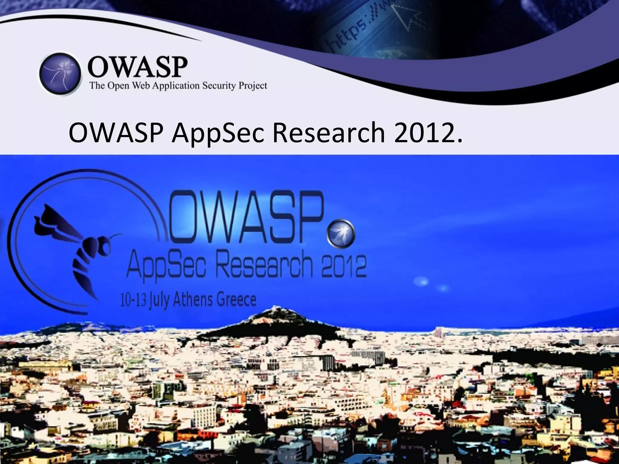 OWASP AppSec Research 2012.
 