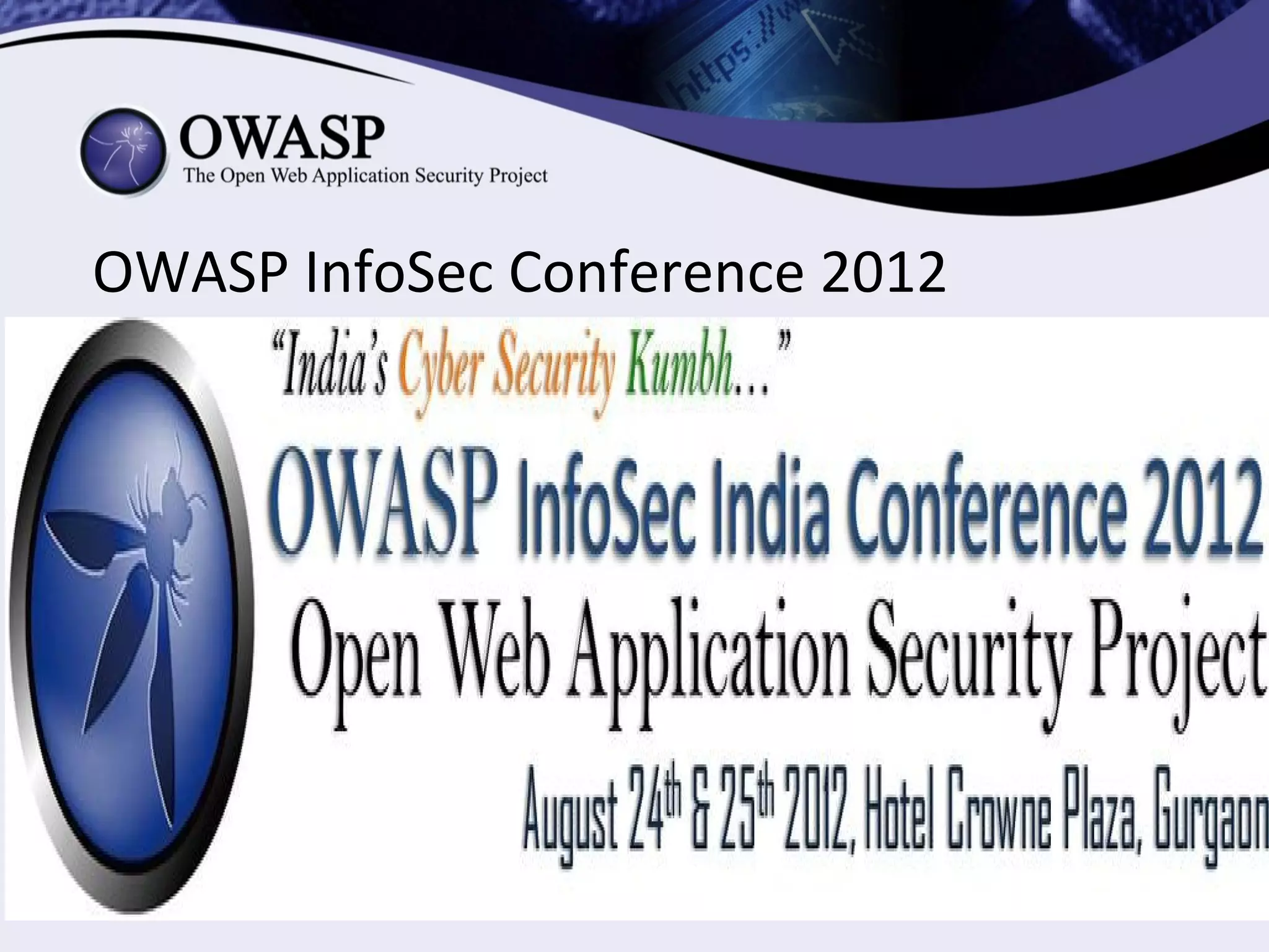 OWASP InfoSec Conference 2012
 