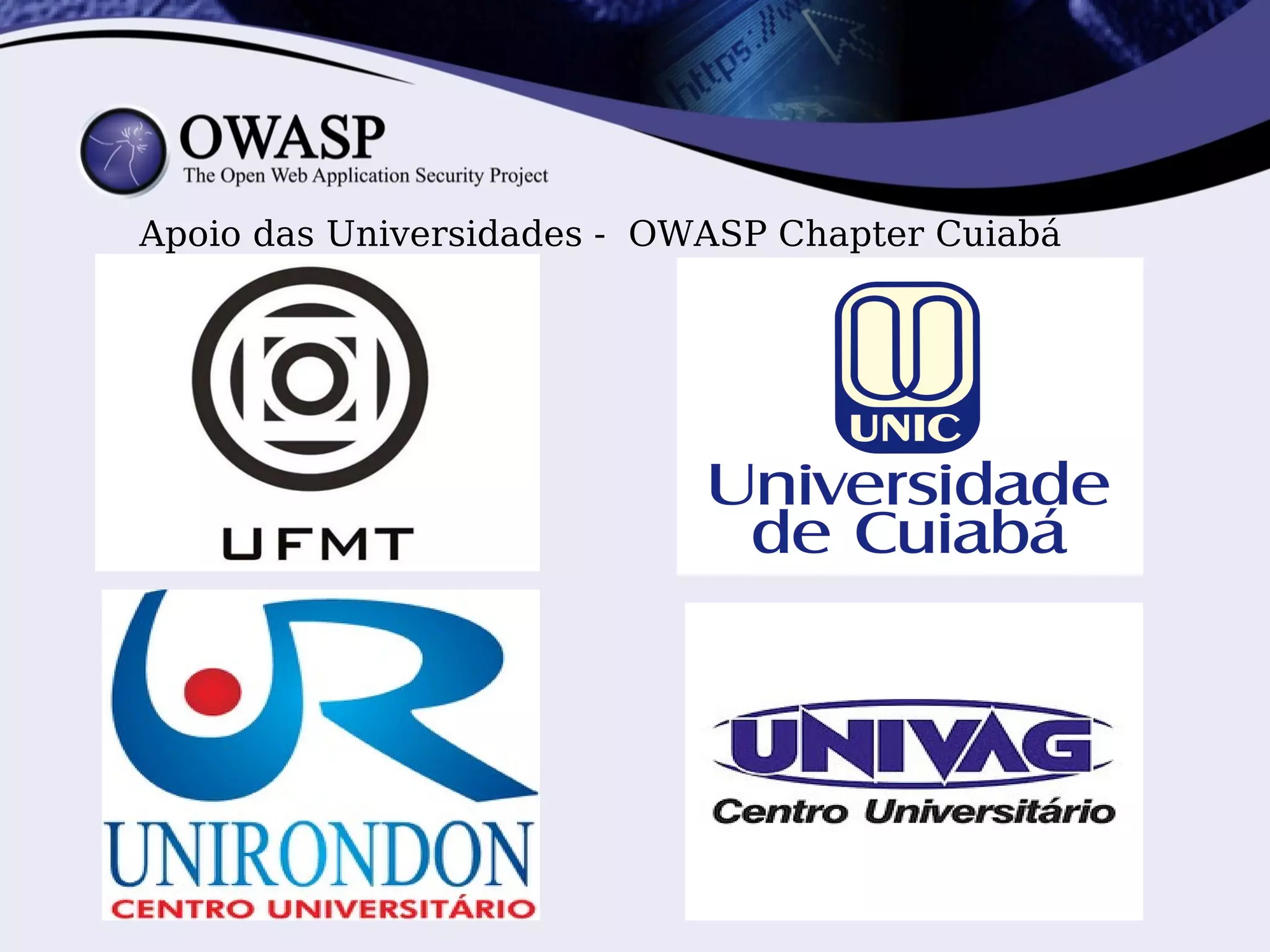 Apoio das Universidades - OWASP Chapter Cuiabá
 