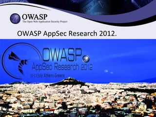 OWASP AppSec Research 2012.
 