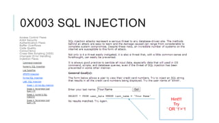 0X003 SQL INJECTION

Hint!!!
Try
‘ OR ‘1’=‘1

 