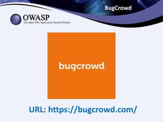 BugCrowd
URL: https://bugcrowd.com/
 