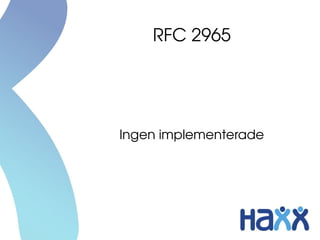 RFC 2965




Ingen implementerade
 