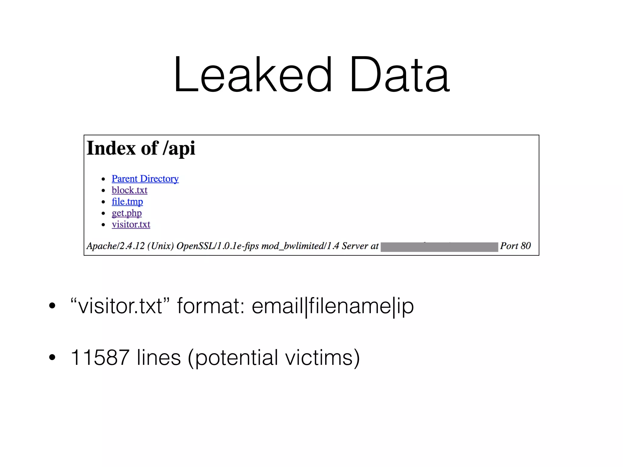 Leaked Data
• “visitor.txt” format: email|ﬁlename|ip
• 11587 lines (potential victims)
 