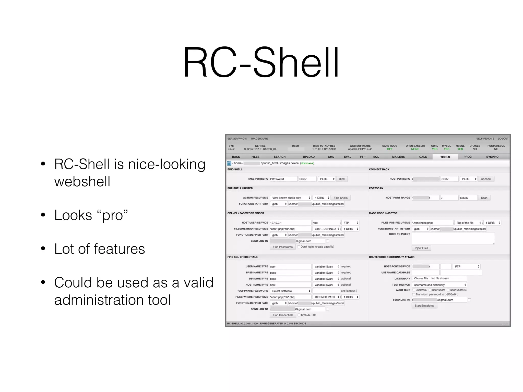 RC-Shell
• RC-Shell is nice-looking
webshell
• Looks “pro”
• Lot of features
• Could be used as a valid
administration tool
 
