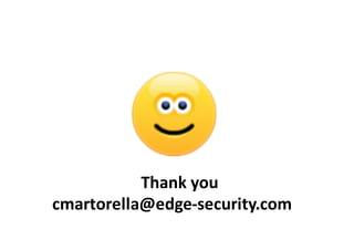 Thank	
  you
cmartorella@edge-­‐security.com
 