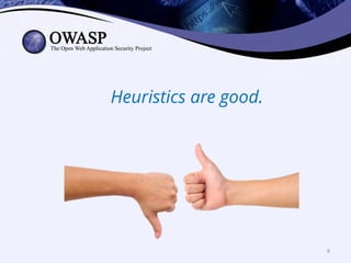 Heuristics are good.
9
 